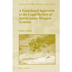 (英文圖書) A Functional Approach to the Legal Review of Autonomous Weapon Systems 精裝版, Brill Nijhoff, 英文