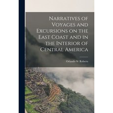 (英文圖書) Narratives of Voyages and Excursions on the East Coast and in the Interior of Central America 平裝版, Legare Street Press, 英文