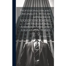 (英文圖書) Professionalism and Originality With an Appendix of Suggestions Bearing on Professional Adm... 精裝版, Legare Street Press, 英文