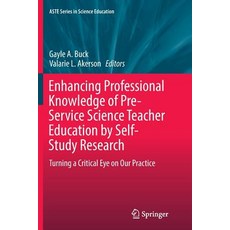 (英文圖書) Enhancing Professional Knowledge of Pre-Service Science Teacher Education by Self-Study Resea... 平裝版, Springer, 英文