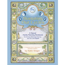 (英文圖書) Honoring Our Cycles: A Natural Family Planning Workbook 平裝版, Nourishing Traditions, 英文