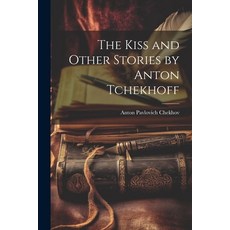 (英文圖書) The Kiss and Other Stories by Anton Tchekhoff 平裝版, Legare Street Press, 英文