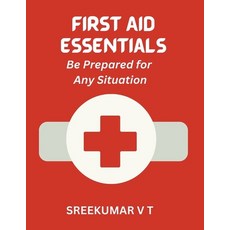 (英文圖書) First Aid Essentials: Be Prepared for Any Situation 平裝版, Sreekumar V T, 英文