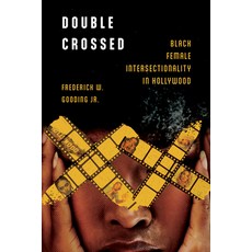 (英文圖書) Double Crossed: Black Female Intersectionality in Hollywood 精裝版, University Press of Mississ..., 英文