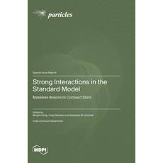 (英文圖書) Strong Interactions in the Standard Model: Massless Bosons to Compact Stars 精裝版, Mdpi AG, 英文