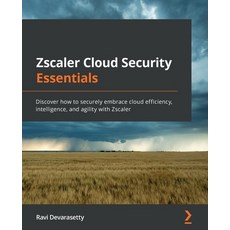 (英文圖書) Zscaler Cloud Security Essentials: Discover how to securely embrace cloud efficiency intelli... 平裝版, Packt Publishing, 英文