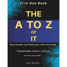 (英文圖書) The A to Z of IT: Mastering Technology for Success: Everything You Need to Know... 平裝版, Independently Published, 英文