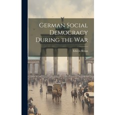(英文圖書) German Social Democracy During the War 精裝版, Legare Street Press, 英文