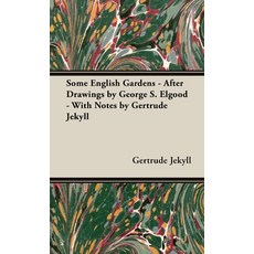 (英文圖書) Some English Gardens - After Drawings by George S. Elgood - With Notes by Gertrude Jekyll 精裝版, White Press, 英文