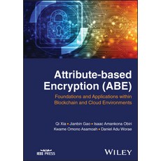 (英文圖書) Attribute-Based Encryption (Abe): Foundations and Applications Within Blockchain and Cloud En... 精裝版, Wiley-IEEE Press, 英文