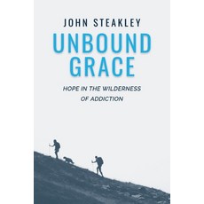 (英文圖書) Unbound Grace: Hope in the Wilderness of Addiction 平裝版, Unbound Grace, 英文