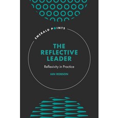(英文圖書) The Reflective Leader: Reflexivity in Practice 精裝版, Emerald Publishing Limited, 英文