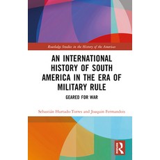 (英文圖書) An International History of South America in the Era of Military Rule: Geared for War 精裝版, Routledge, 英文