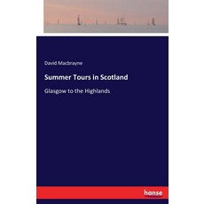 Summer Tours in Scotland: Glasgow to the Highlands 平裝版, Hansebooks, 英文