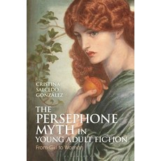 (英文圖書) The Persephone Myth in Young Adult Fiction: From Girl to Woman 精裝版, Bloomsbury Academic, 英文