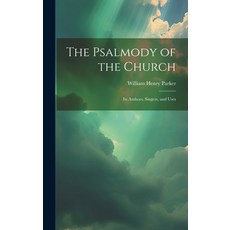 (英文圖書) The Psalmody of the Church: Its Authors Singers and Uses 精裝版, Legare Street Press, 英文