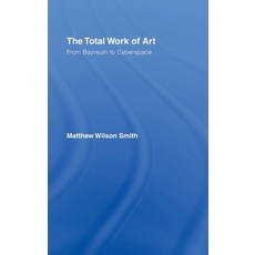 (英文圖書) The Total Work of Art: From Bayreuth to Cyberspace 精裝版, Routledge, 英文