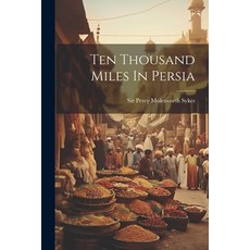 (英文圖書) Ten Thousand Miles In Persia 平裝版, Legare Street Press, 英文
