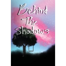 Behind the Shadows 平裝版, Cosmic Teapot Publishing, 英文
