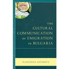 (英文圖書) The Cultural Communication of Emigration in Bulgaria 精裝版, Lexington Books, 英文