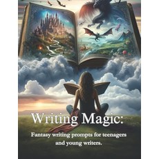 (英文圖書)Writing Magic: : Fantasy writing prompts for teenagers and young writers. 平裝版, Independently Published, 英文