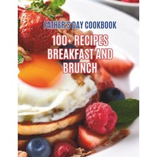 (英文圖書) Father's Day Cookbook: 100+ Recipes Breakfast And Brunch 平裝版, Independently Published, 英文