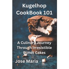 (英文圖書) Kugelhopf CookBook 101 平裝版, Jose Maria, 英文