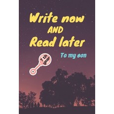 (英文圖書)write now and read later to my son: A thoughtful gift for new mothers parents ... 平裝版, Independently Published, 英文