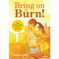 Bring on the Burn! Your Motivational Fitness Journal 平裝版, Speedy Publishing LLC, 英文