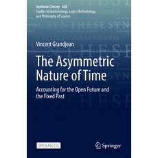 (英文圖書) The Asymmetric Nature of Time: Accounting for the Open Future and the Fixed Past 平裝版, Springer, 英文