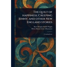 (英文圖書)The Quilt of Happiness; Creeping Jenny; and Other New England Stories 平裝版, Anson Street Press, 英文