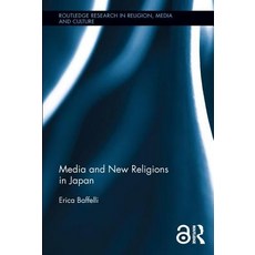Media and New Religions in Japan: Japanese Religion and Culture, Routledge