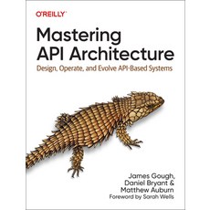 (英文圖書) Mastering API Architecture: Defining Connecting and Securing Distributed Systems and Micros... 平裝版, O'Reilly Media, 英文