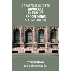 (英文圖書) A Practical Guide to Advocacy in Family Proceedings - Second Edition 平裝版, Law Brief Publishing, 英文