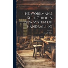 (英文圖書) The Workman's Sure Guide A New System Of Handrailing 精裝版, Legare Street Press, 英文