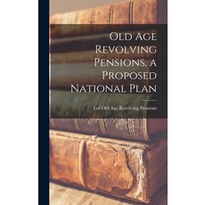 (英文圖書) Old Age Revolving Pensions a Proposed National Plan 精裝版, Hassell Street Press, 英文