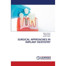 (英文圖書) Surgical Approaches in Implant Dentistry 平裝版, LAP Lambert Academic Publis..., 英文