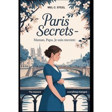 (英文圖書)Paris Secrets: Maman Papa Je Suis Enceinte 平裝版, Independently Published, 英文