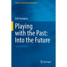 (英文圖書) Playing with the Past: Into the Future 平裝版, Springer, 英文
