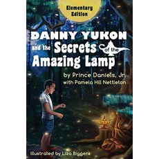 (英文圖書)Danny Yukon and the Secrets of the Amazing Lamp -- Elementary Edition 平裝版, Sager Group LLC, 英文