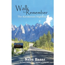Walk to Remember The Karakoram Highway: A Travel Journey from Chipursan to Rakaposhi 平裝版, Thazbook, 英文