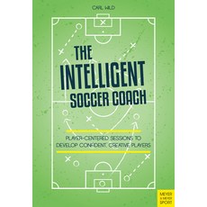 (英文圖書) The Intelligent Soccer Coach: Player-Centered Sessions to Develop Confident Creative Players 平裝版, Meyer & Meyer Fachverlag un..., 英文