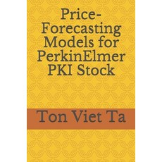 Price-Forecasting Models for PerkinElmer PKI Stock 平裝版, Independently Published, 英文