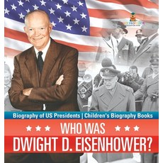 (英文圖書)Who Was Dwight D. Eisenhower? Biography of US Presidents Children's Biography Books 精裝版, Baby Professor, 英文