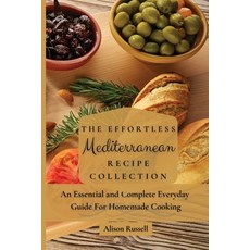 (英文圖書) The Effortless Mediterranean Recipe Collection: An Essential and Complete Guide For Homemade ... 平裝版, Alison Russell, 英文