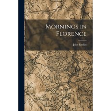 (英文圖書) Mornings in Florence 平裝版, Legare Street Press, 英文