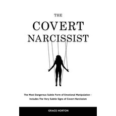 (英文圖書) The Covert Narcissist: The Most Dangerous Subtle Form of Emotional Manipulation - Includes Th... 平裝版, Grace Horton, 英文