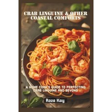 (英文圖書) Crab Linguine & Other Coastal Comforts: A Home Cook's Guide to Perfecting Crab... 平裝版, Independently Published, 英文