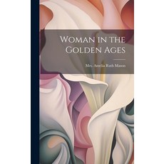 (英文圖書) Woman in the Golden Ages 精裝版, Legare Street Press, 英文