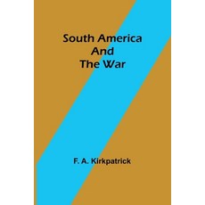(英文圖書) South America and the War 平裝版, Alpha Edition, 英文